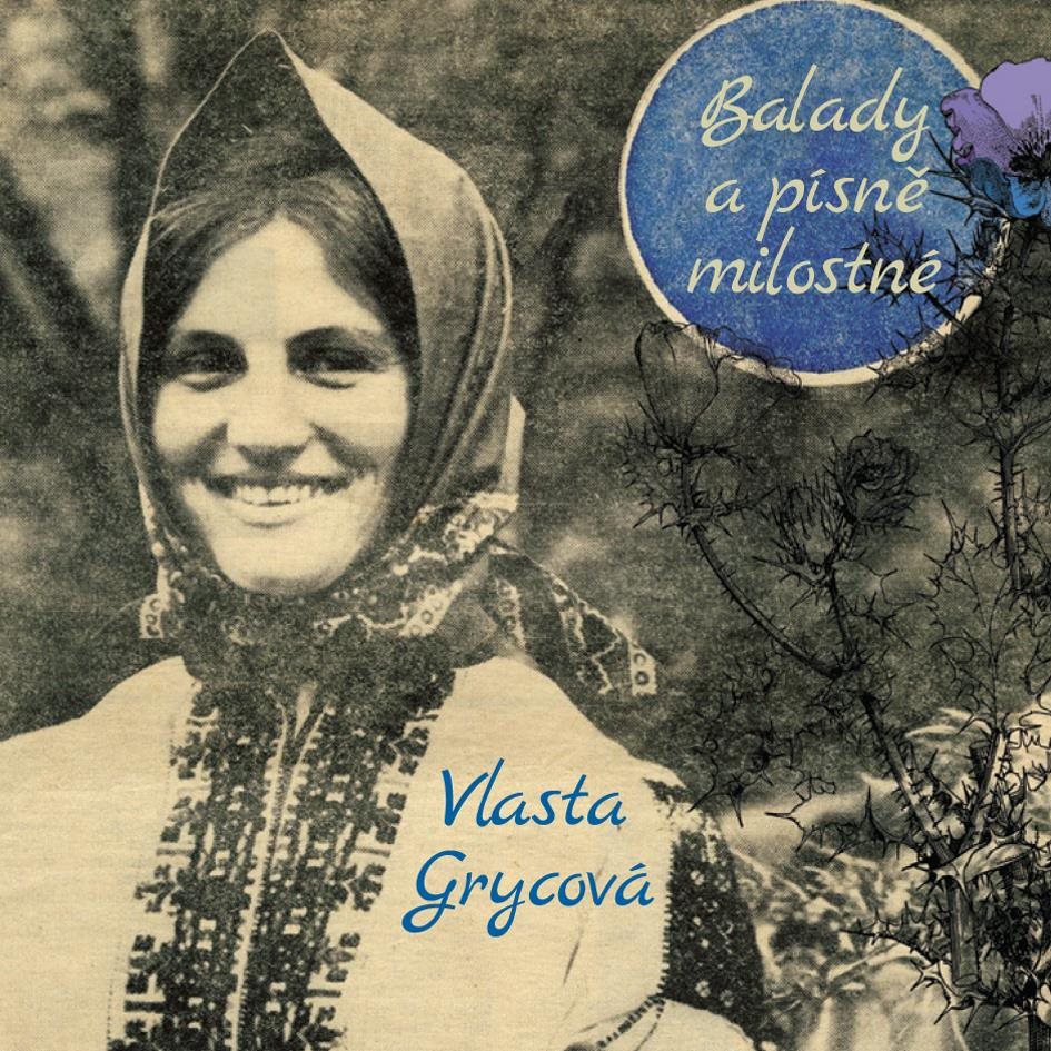 Grycová Vlasta: Balady a písně milostné - CD