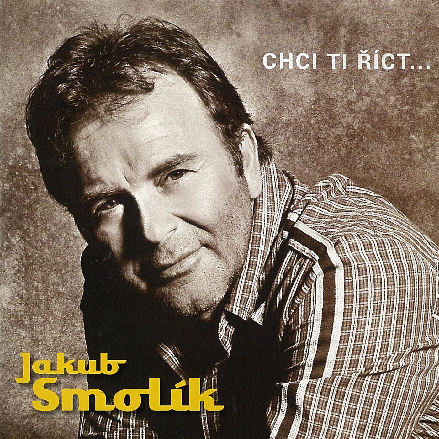 Smolík Jakub: Chci ti říct...- CD