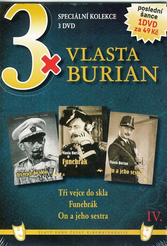 3x Vlasta Burian IV: Tři vejce do skla, Funebrák, On a jeho sestra / papírové pošetky/  - DVD