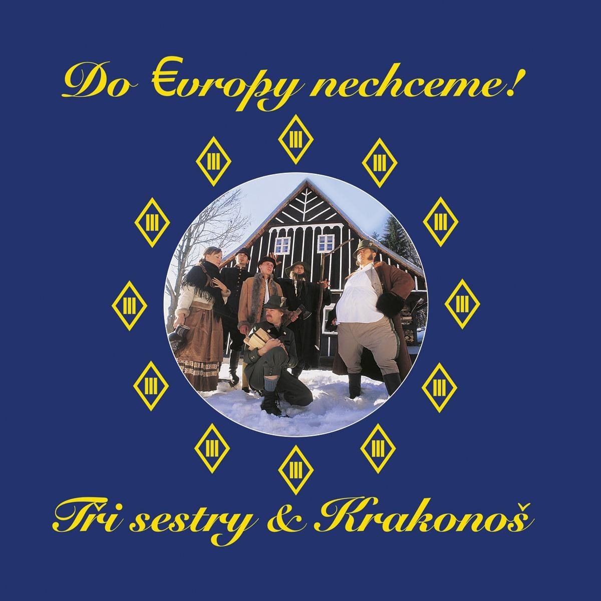 Tři sestry: Do Evropy nechceme! (2x LP) - LP