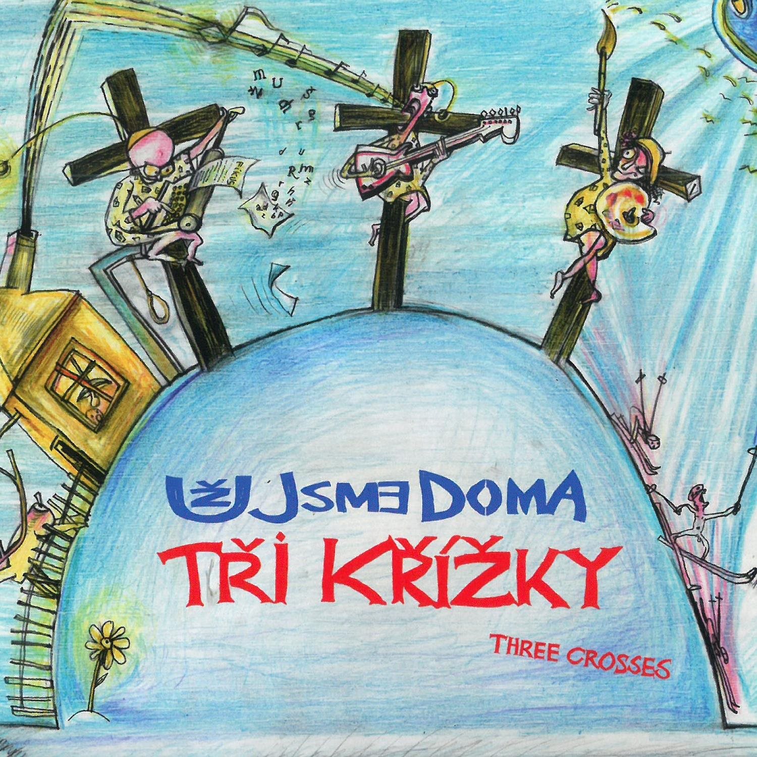Už Jsme Doma: Tři křížky - CD