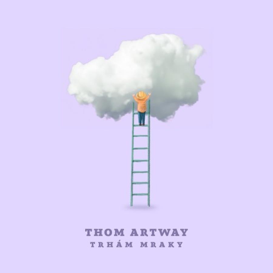 Artway Thom: Trhám mraky