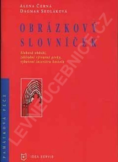 Obrázkový slovníček - Slohová období, základní výtvarné prvky vybavení interiéru kostela