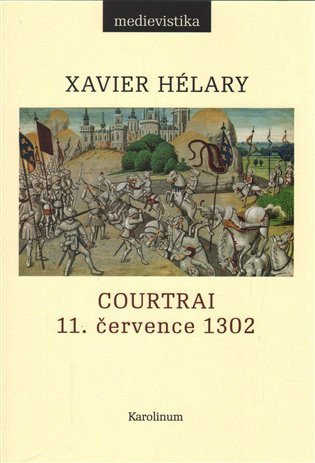 Courtrai 11. července 1302 - Bitva zlatých ostruh