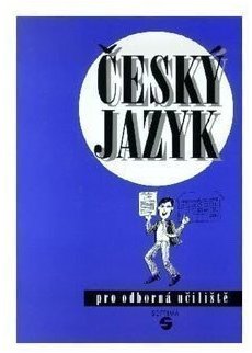 Český jazyk pro odborná učiliště a praktické školy