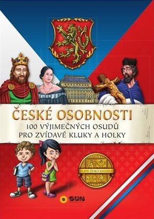 České osobnosti - 100 vyjímečných osudů pro zvídavé kluky a holky