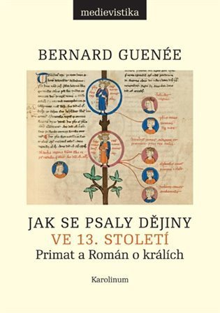 Jak se psaly dějiny ve 13. století - Primat a Román o králích