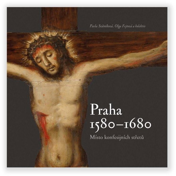 Praha 1580-1680, místo konfesijních střetů