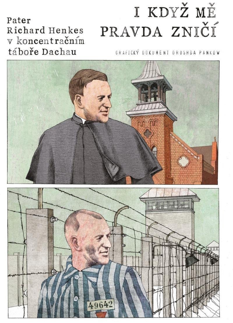 I když mě pravda zničí - Pater Richard Henkes v koncentračním táboře v Dachau