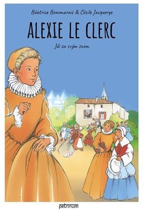 Alexie Le Clerc - Jdi za svým snem