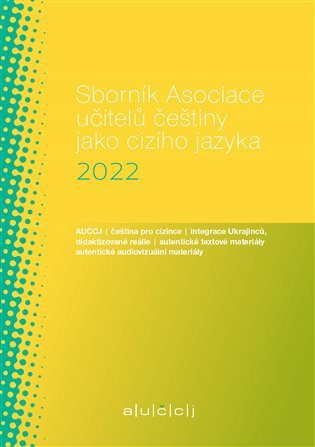 Sborník Asociace učitelů češtiny jako cizího jazyka (AUČCJ) 2022