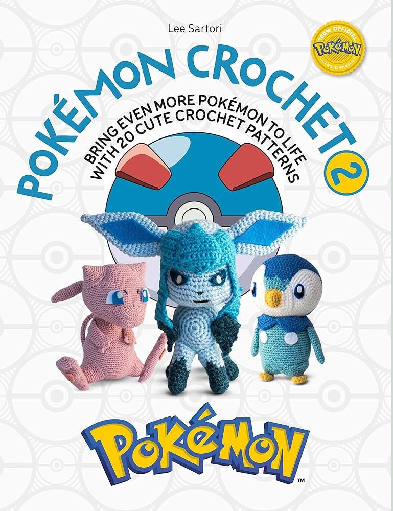 PokeMon Crochet 2: Bring Even More PokeMon to Life with 20 Cute Crochet Patterns