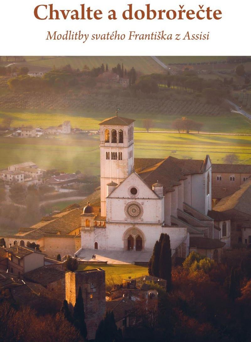 Chvalte a dobrořečte - Modlitby svatého Františka z Assisi