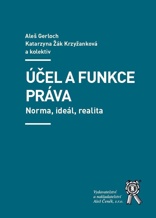 Účel a funkce práva - Norma, ideál, realita
