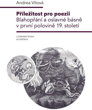 Příležitost pro poezii - Blahopřání a oslavné básně v první polovině 19. století