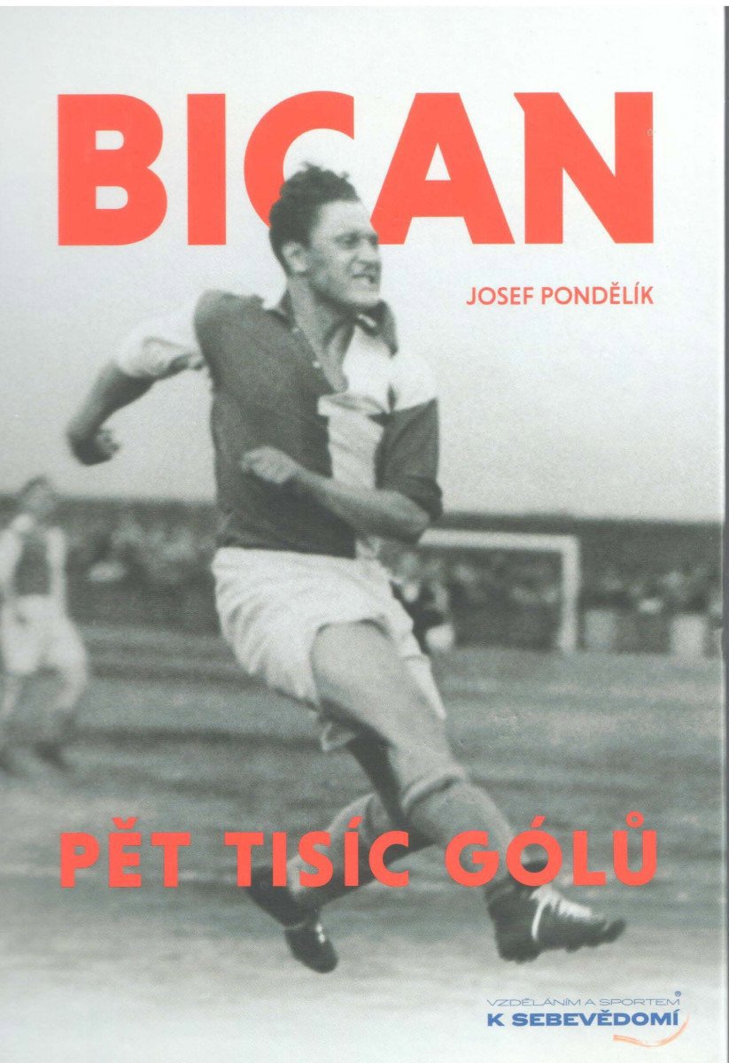 Bican - Pět tisíc gólů
