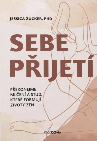 Sebepřijetí - Překonejme mlčení a stud, které formují životy žen