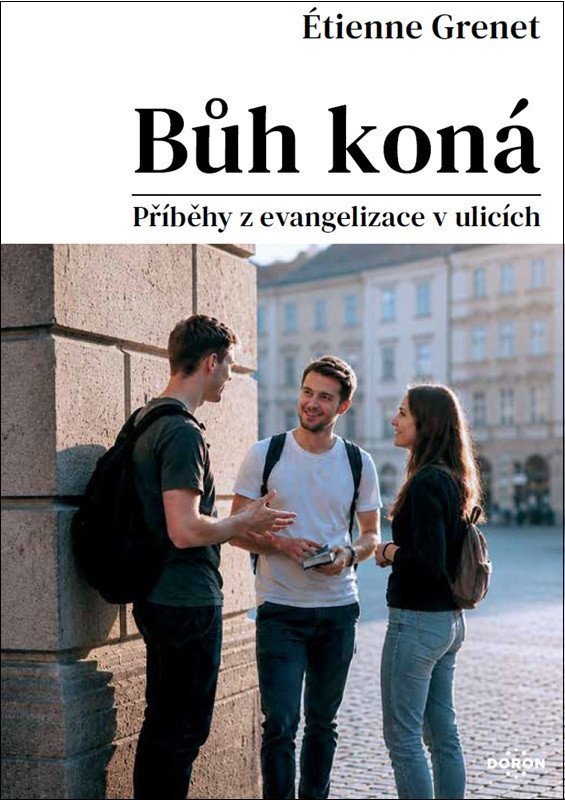 Bůh koná - Příběhy z evangelizace v ulicích