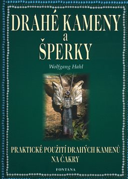 Drahé kameny a šperky: Praktické použití drahých kamenů na čakry.