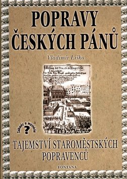 Popravy českých pánů: Tajemství staroměstských popravenců