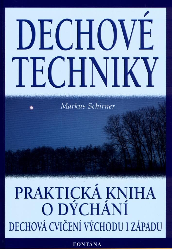 Dechové techniky: Praktická kniha o dýchání