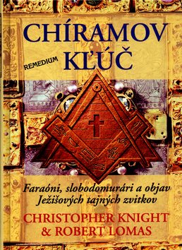 Chíramov kľúč: Faraóni, slobodomurári a objav Ježišových tajných zvitkov