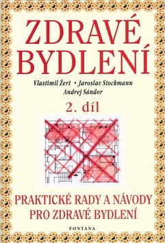 Zdravé bydlení 2. díl: Praktické rady a návody pro zdravé bydlení
