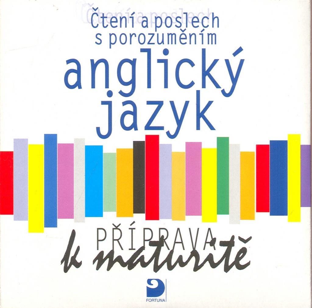 Anglický jazyk Příprava k maturitě: Čtení a poslech s porozuměním