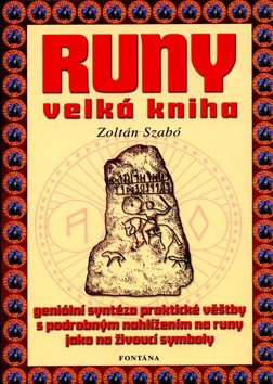 Runy velká kniha: Geniální syntéza praktické věštby s podrobným nahlížením na runy...