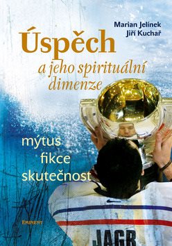 Úspěch a jeho spirituální dimenze: Mýtus, fikce, skutečnost