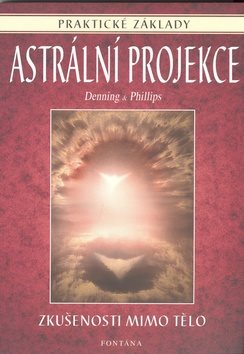 Astrální projekce: Praktické základy