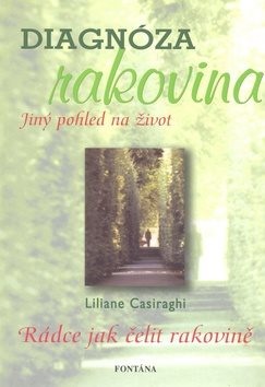 Diagnóza rakovina: Rádce jak čelit rakovině