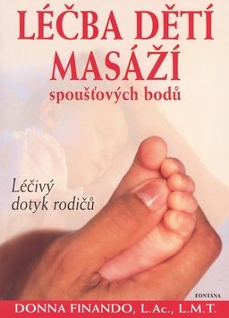 Léčba dětí masáží: Léčivý dotyk rodičů