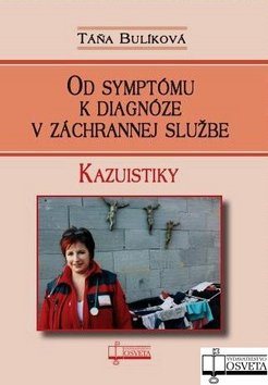 Od symptómu k diagnóze v záchrannej službe: Kazuistiky