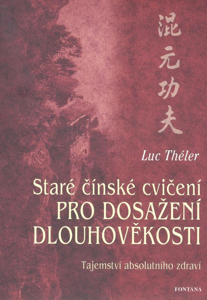 Staré čínské cvičení pro dosažení dlouhověkosti: Tajemství absolutního zdraví