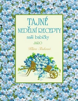 Tajné nedělní recepty naší babičky: Jaro