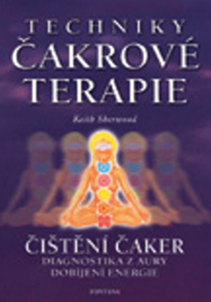 Techniky čakrové terapie: Čištění čaker, diagnostika z aury