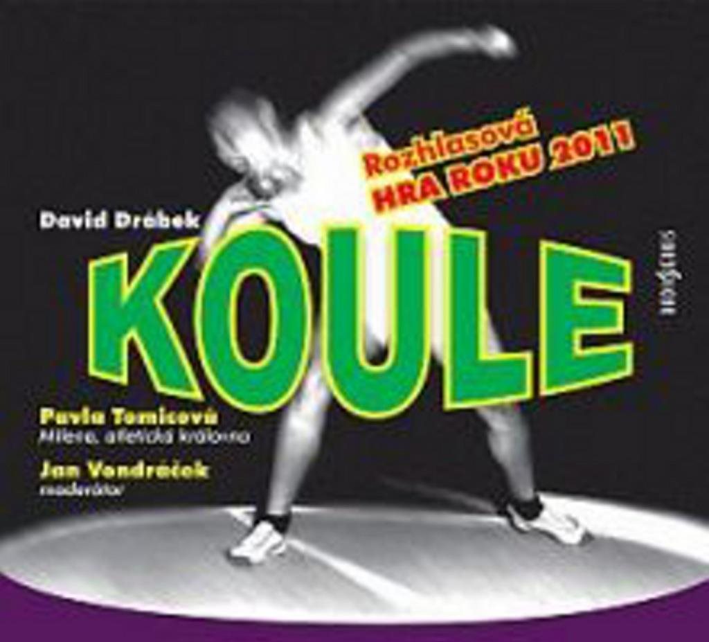 Koule: Rozhlasová hra roku 2011 na CD