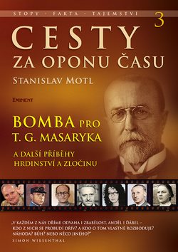 Cesty za oponu času 3: Bomba pro T. G. Masaryka