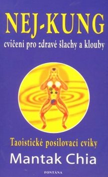Nej - kung cvičení pro zdravé šlachy a klouby: Taoistické posilovací cviky