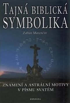 Tajná biblická symbolika: Znamení a astrální motivy v Písmu svatém