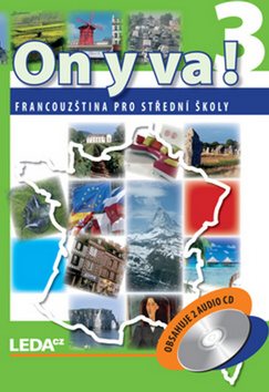 ON Y VA! 3 Sada učebnice: Francouzština pro střední školy obsahuje 2 audio CD