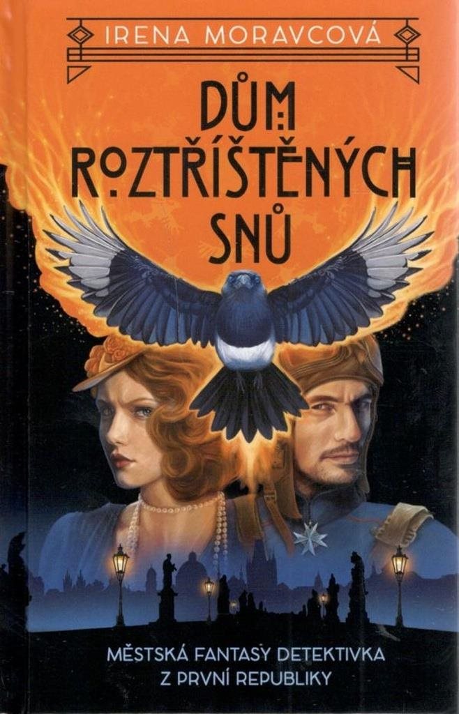 Dům roztříštěných snů: Městská fantasy detektivka z první republiky