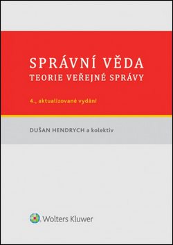 Správní věda: Teorie veřejné správy 4., aktualizované a doplněné vydání