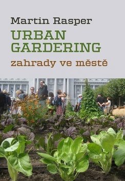 Urban gardening: Zahrady ve městě
