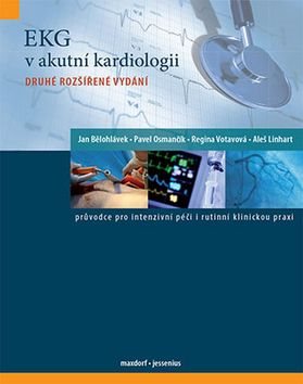 EKG v akutní kardiologii: Průvodce pro intezivní péči i rutinni klinickou praxi