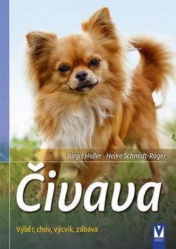 Čivava: Výběr, chov, výcvik, zábava