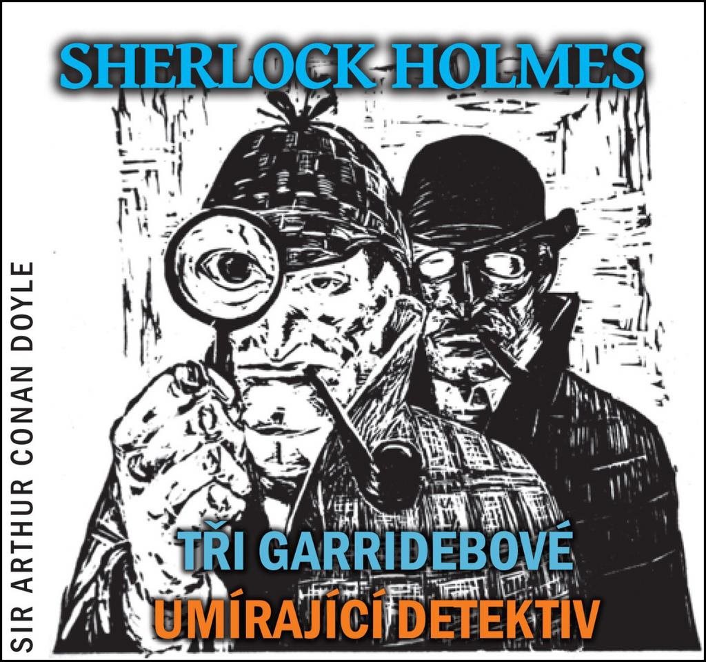 Sherlock Holmes Tři Garridebové, Umírající detektiv: obsahuje 2 CD
