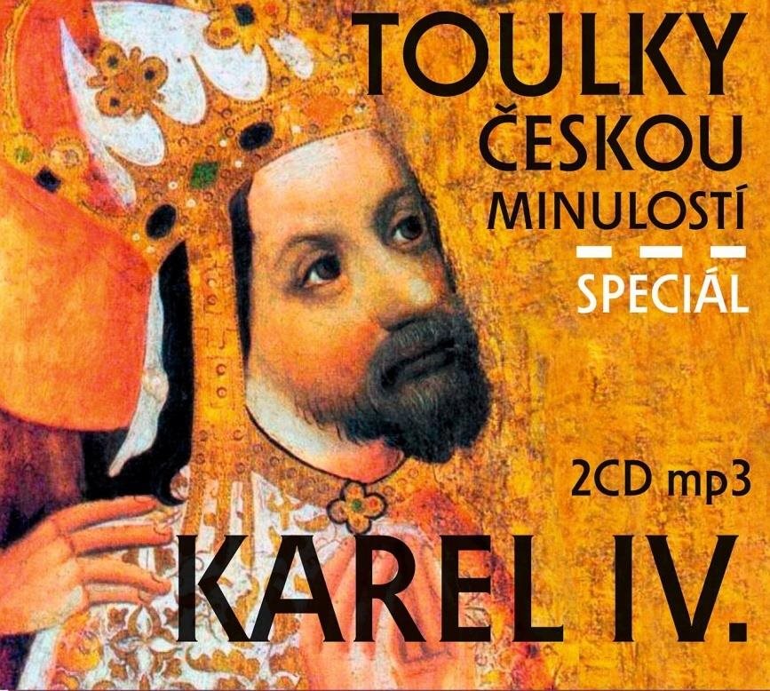 Toulky českou minulostí komplet - Speciál Karel IV.: 2CD mp3
