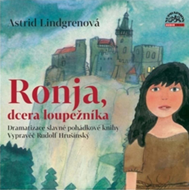 Ronja, dcera loupežníka: Dramatizace slavné pohádkové knihy. Vypravěč Rudolf Hrušínský